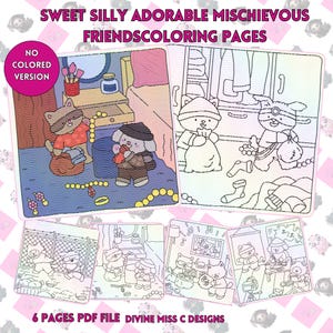 May include: Coloring pages featuring whimsical illustrations of animal characters in various scenes. The pages are labeled "Sweet Silly Adorable Mischievous Friends Coloring Pages" and include the text "No Colored Version" and "6 Pages PDF File Divine Miss C Designs".