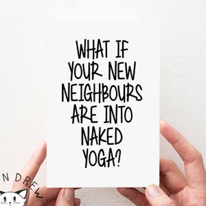What If Your New Neighbours Are Into Naked Yoga? Card.  New House Card.  Congratulations Card.  PGC036