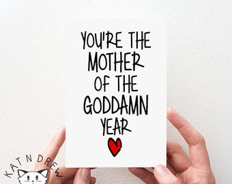 You're The Mother Of The Goddamn Year Card.  Mothers Day.  Love You Mom Card.  PGC026