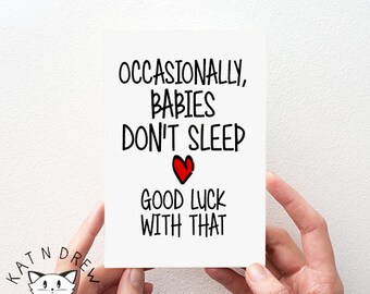 Babies Don't Sleep, Good Luck Card.  New Baby Card.  Congratulations Card.  Funny Card.  PGC084