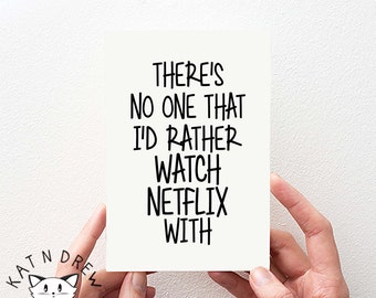 There's No One I'd Rather Watch Netflix With Card. Funny Valentine's Day Card. Anniversary Card for Him. PGC045