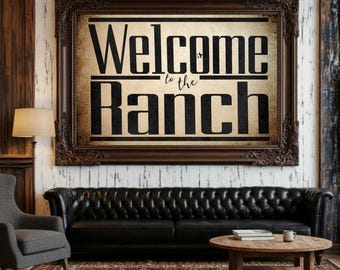 Welcome to the Ranch Wall Art, Southwestern Country home Sign, Western Country Print, Farmhouse Cowboy Home Decor - Ranch House Poster