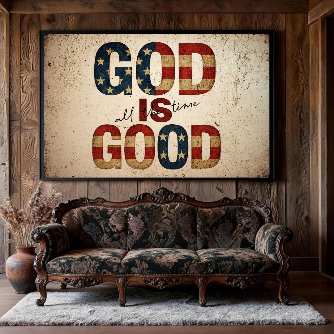God is Good All the Time Poster, Patriotic Christian Wall Art, Rustic ...