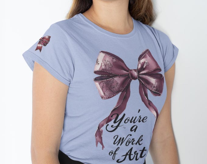 You're a Work of Art Unisex Tee - Gift for Artists, Art Lovers, Birthday, Casual Wear, Inspiring Apparel, sleeve bow design