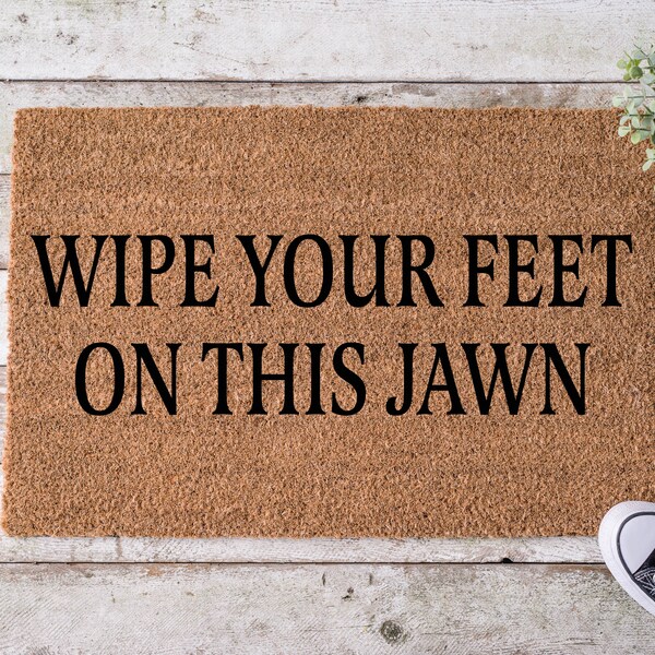 Wipe your feet on this jawn doormat- Philly Gift- funny doormat- jawn sign- jawn doormat- door mat- funny welcome mat- housewarming gift