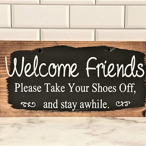 Custom Shoe Sign Please Remove Shoes Front Porch Sign For Shoes Basket ~ Welcome Friends Shoe Storage Porch Decor ~ No Shoes Allowed