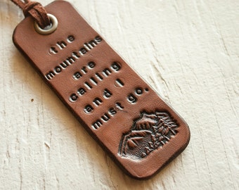 The mountains are calling and I must go - Leather Tag- Stamped Leather Luggage Fob or Keychain - John Muir - Travel Gift Tag - Mesa Dreams