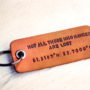 Custom Longitude and Latitude leather tag - Not all those who wander are lost - J.R.R. Tolkien quote - Keychain, Fob or Luggage tag