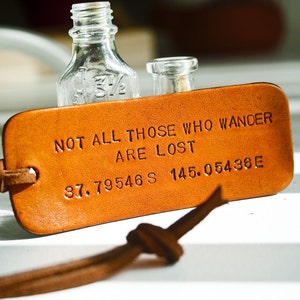 Custom Longitude and Latitude leather tag Not all those who wander are lost J.R.R. Tolkien quote Keychain, Fob or Luggage tag image 2