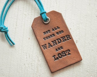 Not All Those Who Wander are Lost - J.R.R. Tolkien - Leather Baggage Tag- Stamped Leather Luggage Tag - Made to Order