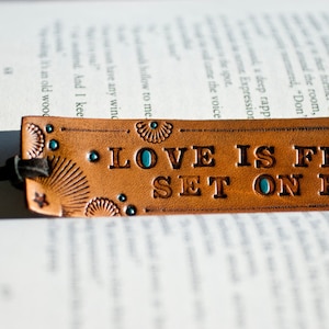 Leather bookmark Love is Friendship Set on Fire Valentines gift stamped, tooled, stained with turquoise image 1