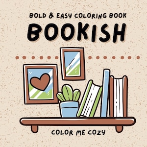 Puede incluir: Una portada de libro para colorear con el título "BOOKISH" en letras negras y negritas. La portada presenta un estante marrón con una planta en maceta, dos cuadros enmarcados y una pila de libros. El texto "COLOR ME COZY" está debajo del estante.