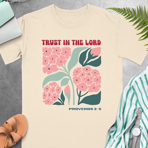 Trust In The Lord T-Shirts,Sweatshirts, Comfort Colors, Proverbs 3:5, Floral T-Shirts, Christian Shirts, Religious Apparel, Faith Inspired,