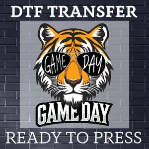 Tiger Game Day DTF Transfer: Ready To Press Heat Transfer