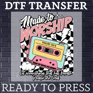 Made To Worship DTF Transfer, Christian Ready To Press, Bulk DTF, Dtf Gang Sheet, Religious Heat Press, Bible Verse Dtf, Christian DTFPrints