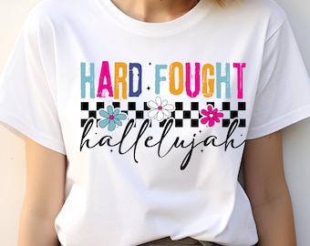 Hard Fought Hallelujah DTF Transfer, Christian Heat Press, Bible Verse