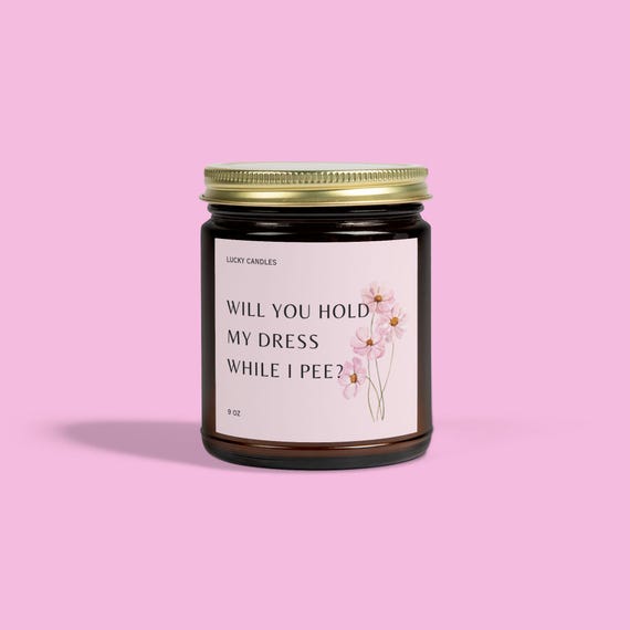 hold my dress while i pee bridesmaid Will You Pee? Candle, Bridesmaid Ornament, Bridesmaid Goodies, Bridesmaid Proposal, Thank You Bridesmaid Hold My Dress While