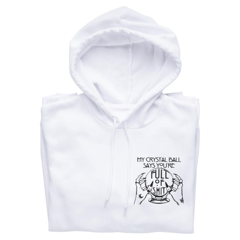 My Crystal Ball Says Sweatshirt