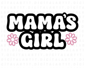 Mama's Girl SVG: Mother's Day T-Shirt Design (Digital Download)
