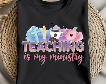 Teaching is my Ministry Teacher Bible Verse Christian PNG Digital File Faith Shirt Design
