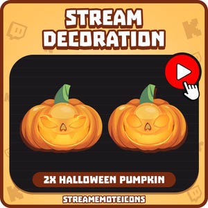 May include: Illustration of two orange Halloween pumpkins with carved faces and green stems. The image includes the text "STREAM DECORATION" and "2X HALLOWEEN PUMPKIN". A red play button icon is in the upper right corner.