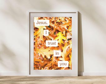 Catholic Fall Print: Jesus I Trust In You, Autumn Leaves (Digital Download)