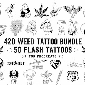 May include: A digital collection of 50 black and white line art tattoo designs featuring cannabis-themed illustrations, cartoon characters, and text elements like 420 WEED TATTOO BUNDLE 50 FLASH TATTOOS FOR PROCREATE, CATCH FLIGHTS NOT FEELINGS, and HIGH LIFE.