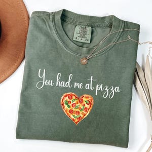 You Had Me at Pizza Heart-Shaped Funny T-Shirt, Comfort Colors® Funny Tee, Ironic Shirt, Funny Gift, Pizza Lover, I Love Pizza, Pizza Joke