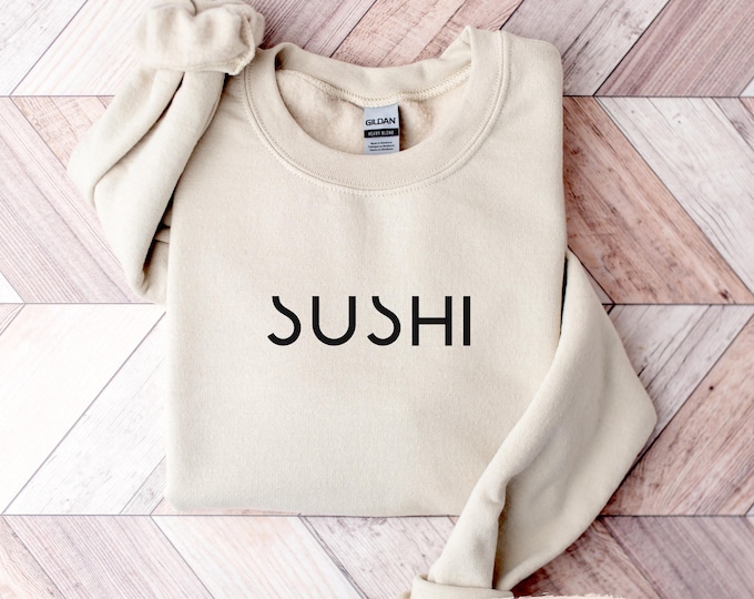 Sushi Sweatshirt, Gildan Unisex Foodie Gift, Food and Drink Lover Gift, Sushi Lover Sweatshirt, Gift for Coworker, Trendy Sweater for Foodie