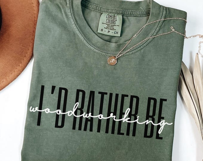 I'd Rather Be Woodworking Tshirt, Comfort Colors®, Go Away Gift For Coworker, Unisex, Funny Carpenter Gift Tee, Woodworker TShirt, Woodshop