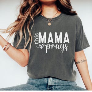 This MAMA Prays T-Shirt, Christian Mama Tee, Comfort Colors® Gift for Mothers Day, Religious Shirt ,Faith TShirt, Jesus Lover Shirt, Mom Tee