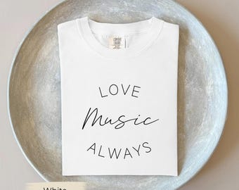 Älskar musik alltid-tröja, Comfort Colors® unisex hobbytröja, motiverande t-shirt, passionerad musikgåva, tröja för musikälskare
