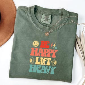 Be Happy Lift Heavy T-Shirt, Retro Gym Shirt, Comfort Colors®, Funny Gifts For Gym Lovers, Workout T-Shirt, Weightlifting Shirt, Fitness