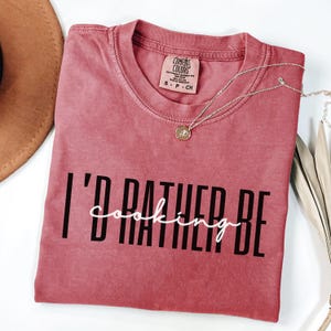 Camiseta "Eu prefiro cozinhar", Comfort Colors®, presente para colegas de trabalho, camiseta engraçada de chef para amantes da comida e cozinheiros domésticos, humor culinário, amantes da gastronomia