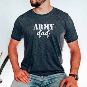 Army Dad T-Shirt, Military Father Shirt, Bella Canvas, Patriotic Dad Gift, Veteran Dad Shirt, Father&#39;s Day Gift for Army Dads, Army Father