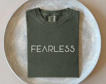Fearless Shirt, Comfort Colors Unisex Inspirational Shirt, Motivational Tee, Positive Message Shirt, Minimalist Gift for Coworker
