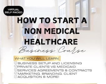 How To Start a Non Medical Home Healthcare Business (E-course Guide)