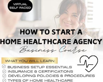 How To Start a Home Healthcare Agency (Business E-course Guide)