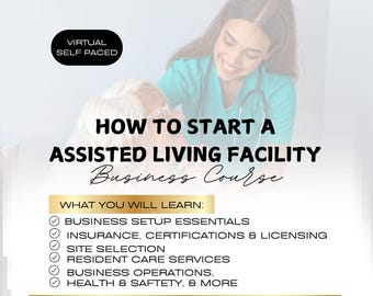 How To Start a Assisted Living Facility (Business E-course Guide)