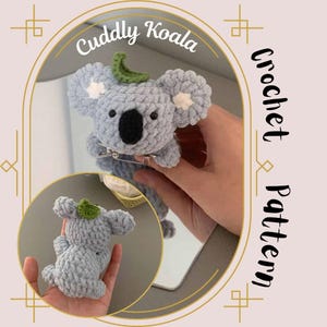May include: Cuddly Koala Crochet Pattern. A crochet pattern for making a cute grey koala with a green leaf on its head. The koala is holding a small pin.