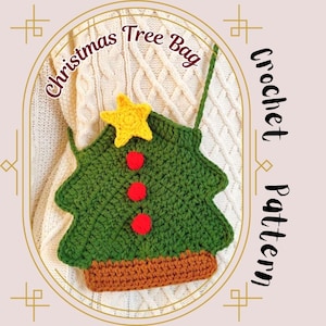 May include: A green crochet Christmas tree bag with a yellow star and red ornaments. The bag has a brown base and a green strap. Text on the image reads "Christmas Tree Bag" and "Crochet Pattern".