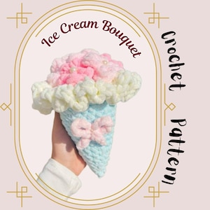 May include: A crochet ice cream bouquet pattern. The bouquet is made of pink, white, and blue yarn and is shaped like an ice cream cone. The bouquet is topped with a pink bow.