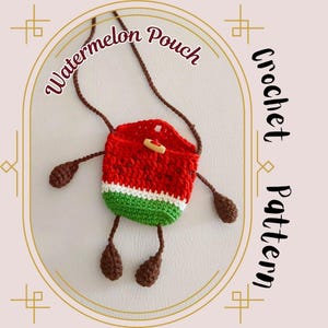 May include: A handmade crochet watermelon pouch with a brown strap and button closure. The pouch is red with black seed details, a white stripe, and a green base. The text "Watermelon Pouch" and "Crochet Pattern" are visible.