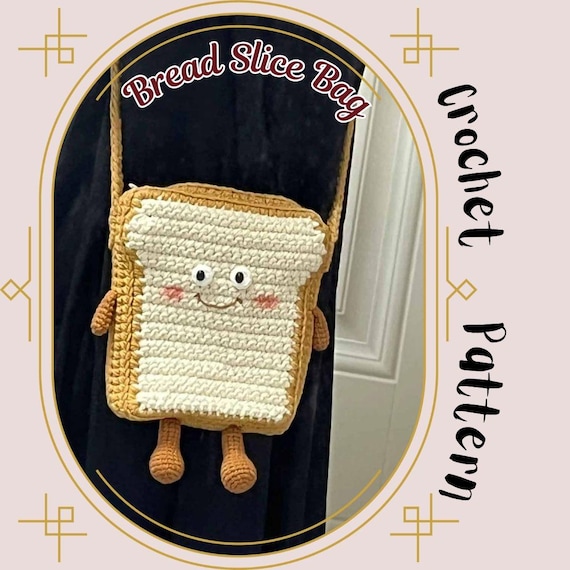 A Slice of Bread Bag Crochet Pattern Food Shoulder Bag for All Sling Bag Sandwich Toast Easy Pattern