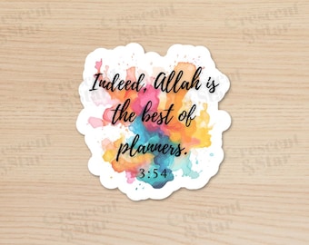 May include: A colorful watercolor sticker with the quote "Indeed, Allah is the best of planners. 3:54" in black text.