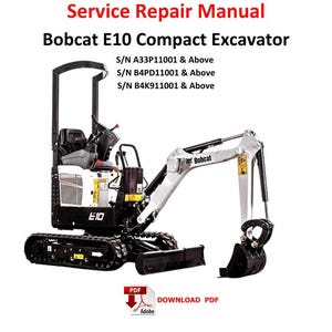 May include: A white Bobcat E10 compact excavator with black tracks and a black bucket. The excavator has a white cab with a black door and a black steering wheel. The excavator is on a white background. The text "Service Repair Manual" is at the top of the image. The text "Bobcat E10 Compact Excavator" is below the first line of text. The text "S/N A33P11001 & Above" is below the second line of text. The text "S/N B4PD11001 & Above" is below the third line of text. The text "S/N B4K911001 & Above" is below the fourth line of text. The text "E10" is on the side of the excavator. The text "Bobcat" is on the arm of the excavator. The text "PDF" is in a red box with a white arrow pointing down. The text "DOWNLOAD PDF" is below the red box. The text "Adobe" is below the text "DOWNLOAD PDF".
