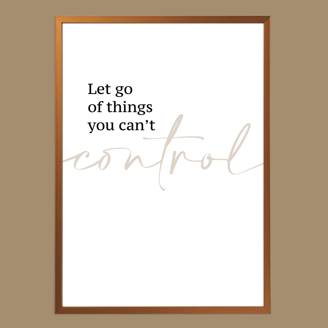 Let Go of What You Cant Control, Quote Posters, Black and White Prints ...