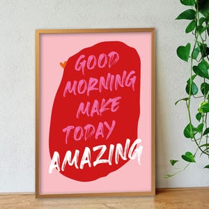 good morning poster, motivation poster, make today amazing poster, red and pink, digital download, text poster, amazing poster