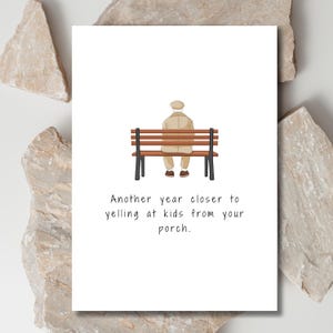 Funny Birthday Card for Him, Printable Old Man Birthday Card, Digital Card for Friend, Another Year Closer Joke, Humorous Card