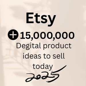 15 000,000+ DIGITAL Products Ideas 2025, Best Small Business Ideas, Etsy Digital Downloads, Passive Income, sell Today, , Etsy seller guide